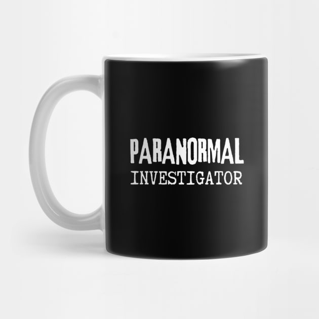 Paranormal Investigator by Paranormalshirts